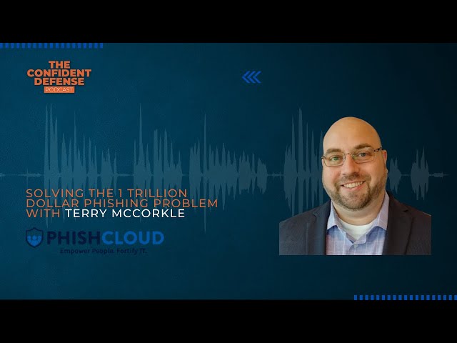 Solving the 1 Trillion Dollar Phishing Problem with Terry McCorkle