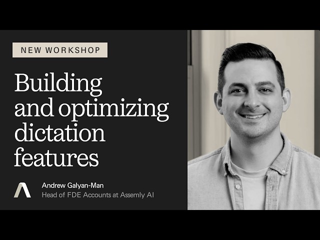 Workshop: Building and optimizing dictation features