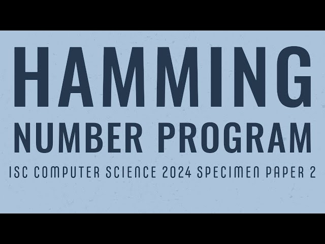 Hamming Number in Java | ISC Computer Science 2024 Practical