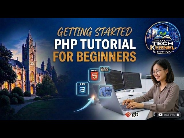 PHP Tutorial for Beginners | Learn PHP from Basics to Advanced | The Tech Kernel