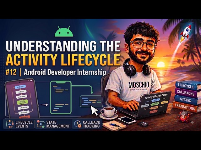 #12 Activity Lifecycle | Android Developer Internship