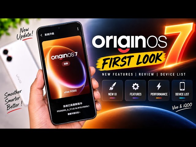 OriginOS 7 Update FIRST LOOK 🔥 New Features, UI Changes & Device List!