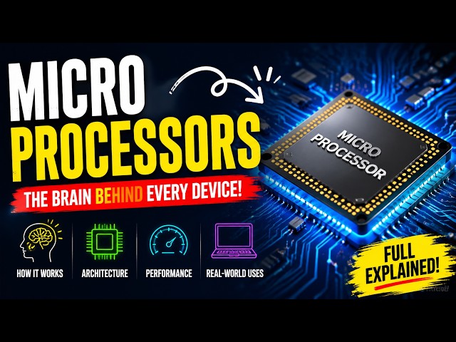 Discover Microprocessors and Why They Matter (9 Minutes)
