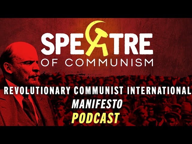 Manifesto of the Revolutionary Communist International – Spectre of Communism Podcast