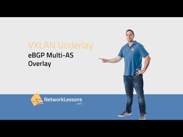 VXLAN Underlay eBGP Multi-AS Configuration Part 2/2 (Overlay)