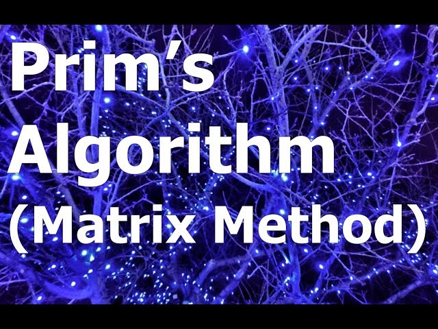 Prim's Algorithm (Matrix Method)
