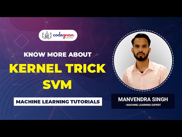 Kernel Trick In Support Vector Machine | Kernel Trick | Machine Learning | SVM | Codegnan