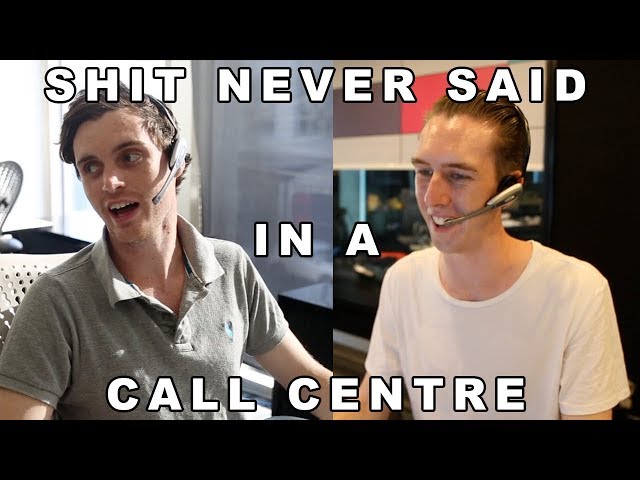 Shit Never Said In A Call Centre