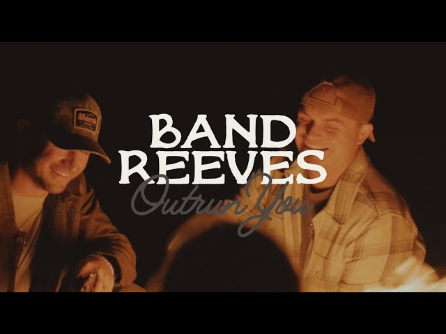 Band Reeves - “Outrun You” (Official Lyric Video)