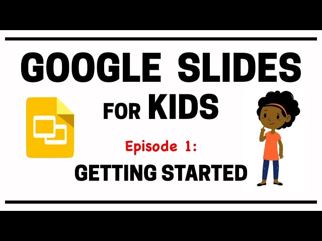 Google Slides for Kids - Episode 1