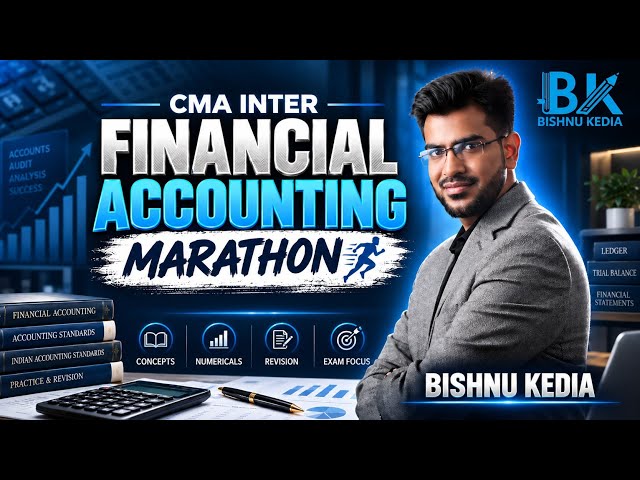 CMA Inter | Financial Accounting Marathon | CA Bishnu Kedia | @cabishnukedia