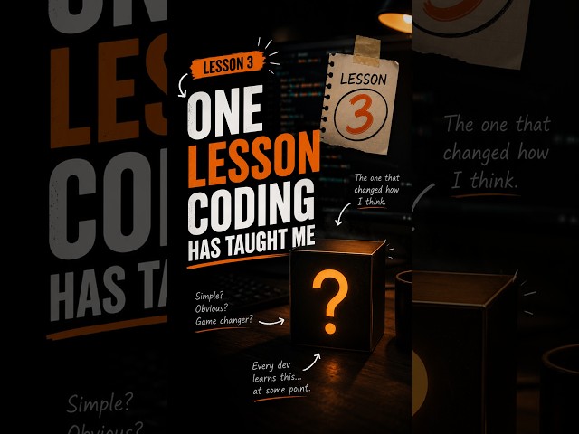 LESSON 3 🐛: One Lesson Coding Has Taught Me