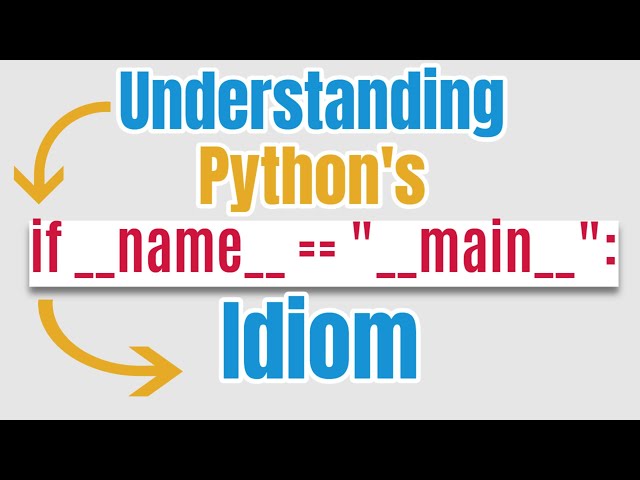 Understanding Python's if  __name__   ==  "__main__" Idiom