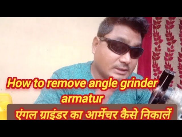 How to remove angle grinder armatur 