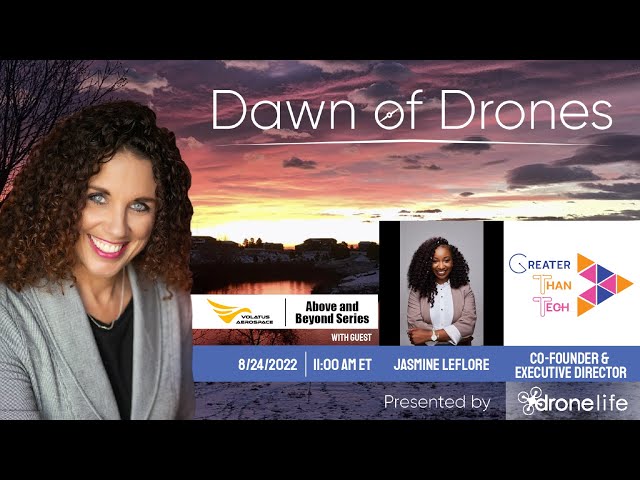 Dawn of Drones | Episode 56: Jasmine LeFlore, Co-Founder & Executive Director, Greater Than Tech