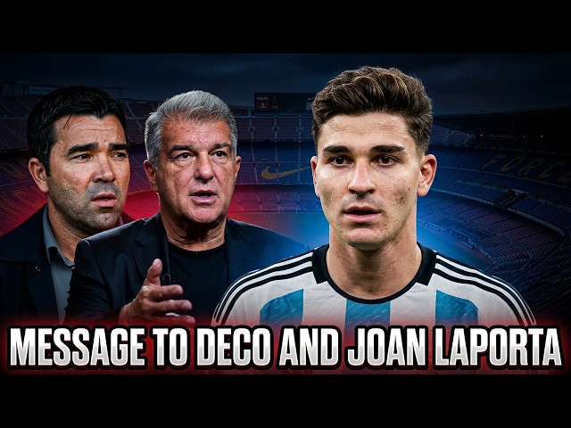 DEAR DECO & JOAN LAPORTA: ACT NOW! Barcelona MUST Sign Julian Alvarez Before It's TOO LATE!