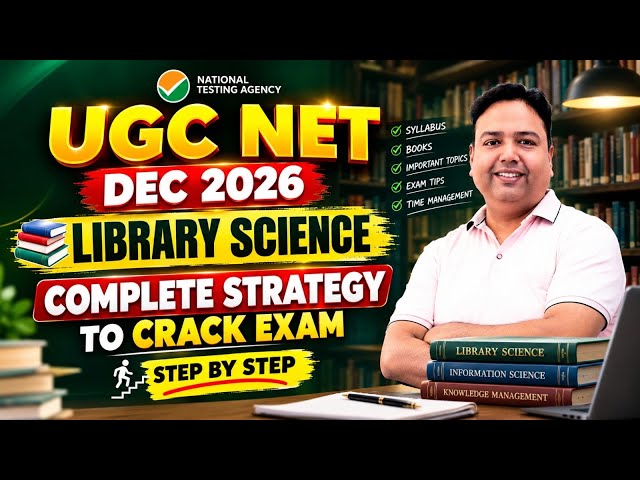 UGC NET December 2026 Library Science | Complete Strategy to Crack UGC NET Exam 🔥 Step-by-Step Plan