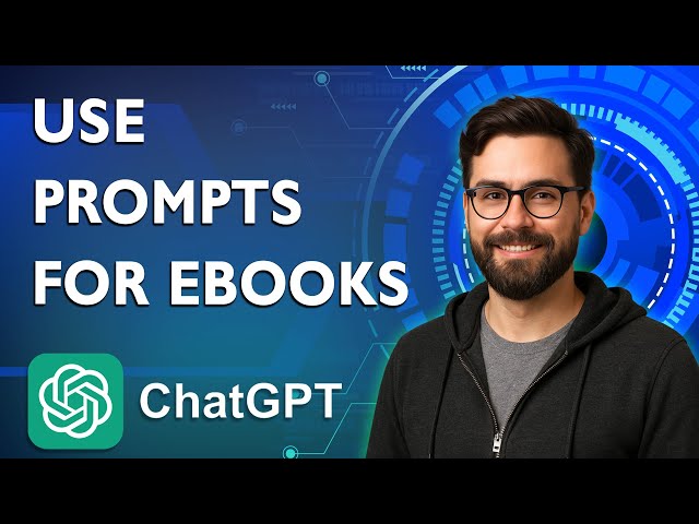 How To Use Chatgpt-4 Prompts For Ebooks [2026 Guide]