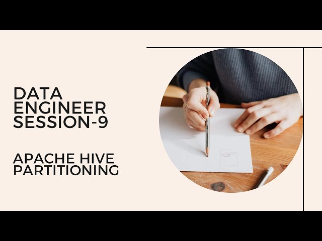 Data Engineer Session-9 : Hive Partitioning