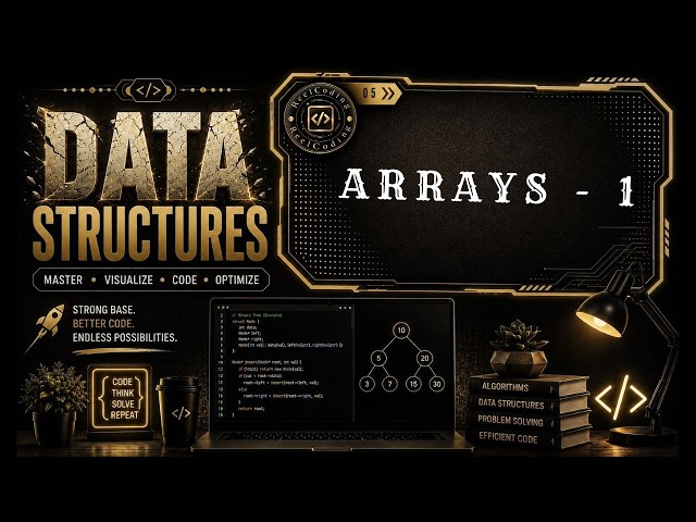 Arrays in DSA from Scratch 🔥| Arrays Part 1 | Complete DSA Course