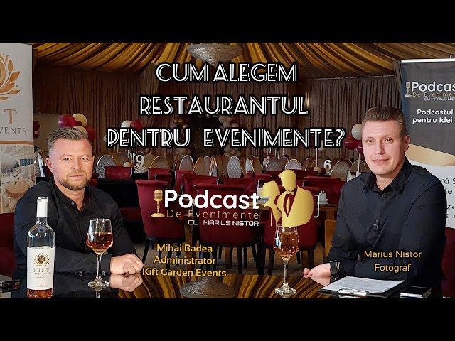 Cum alegem restaurantul pentru evenimente? Mihai Badea-KIFT GARDEN |Episod 5 -Marius Nistor