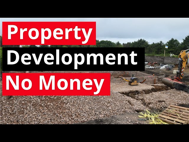 How to Start Property Development with No Money UK - Can it be Done?