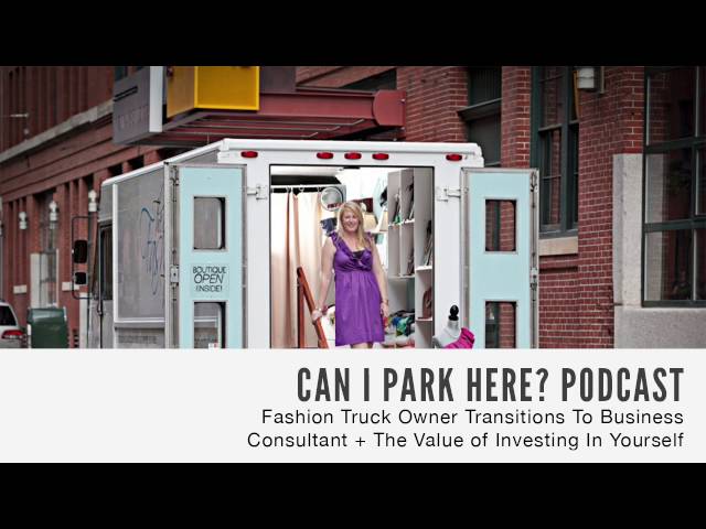 050: Fashion Truck Owner Transitions To Business Consultant + The Value of Investing In Yourself
