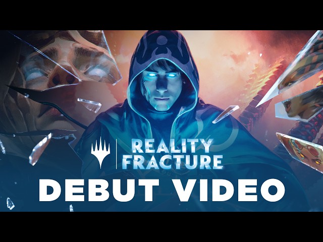Reality Fracture | Debut Video | Magic: The Gathering