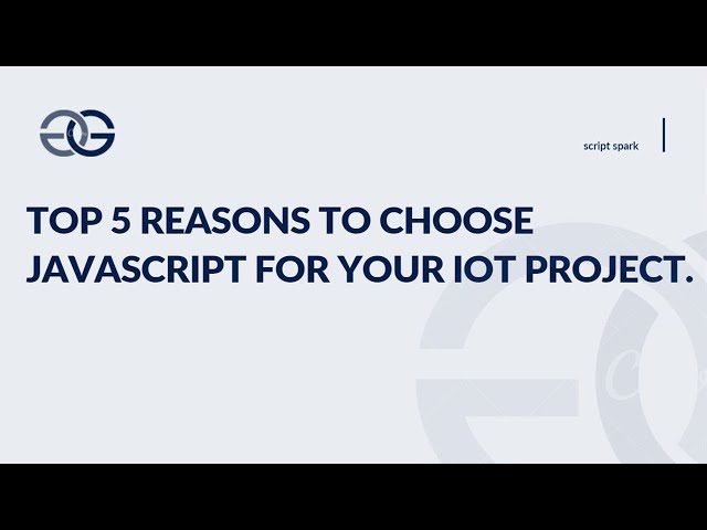 Top 5 Reasons to Choose JavaScript for Your IoT Projects