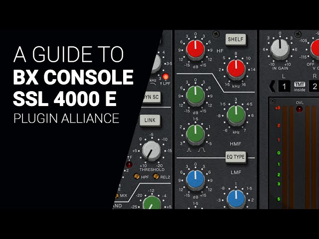 Deep dive guide to BX SSL 4000 E by Plugin Alliance  - tutorial