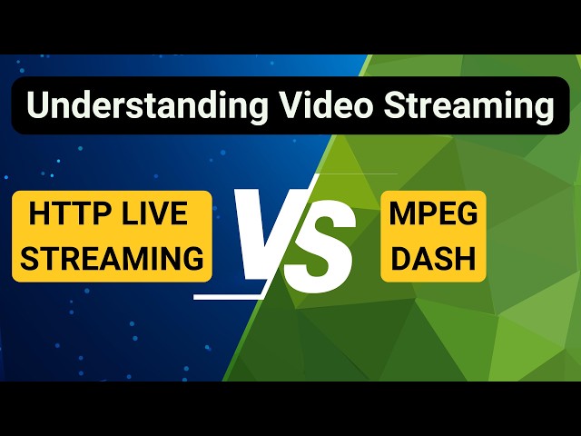 MPEG DASH vs HTTP Live Streaming
