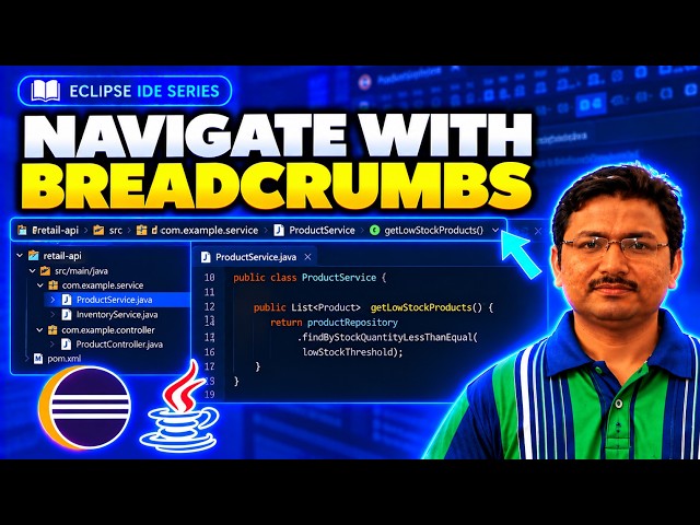 Navigate Java Code Faster with Eclipse Breadcrumbs
