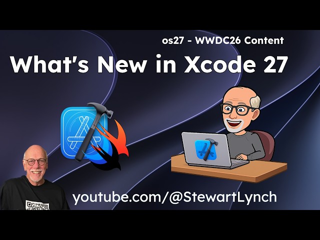 What's New in Xcode 27