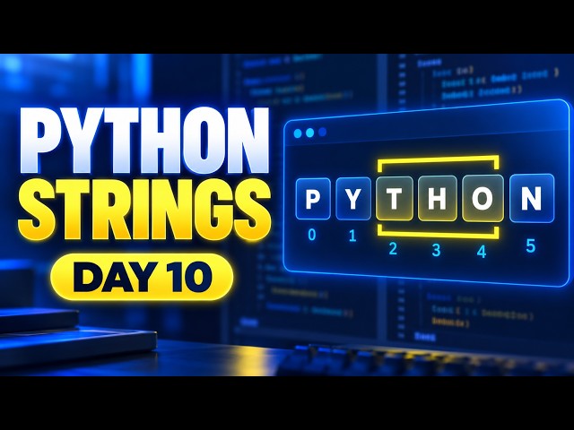 String Fundamentals in Python - Day 10 of Python Tutorial