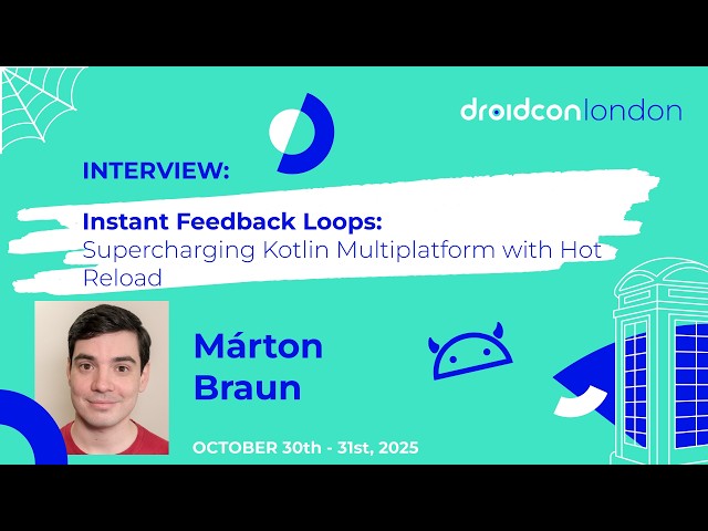 Supercharging Kotlin Multiplatform with Hot Reload with Márton Braun  | droidCon London 2025