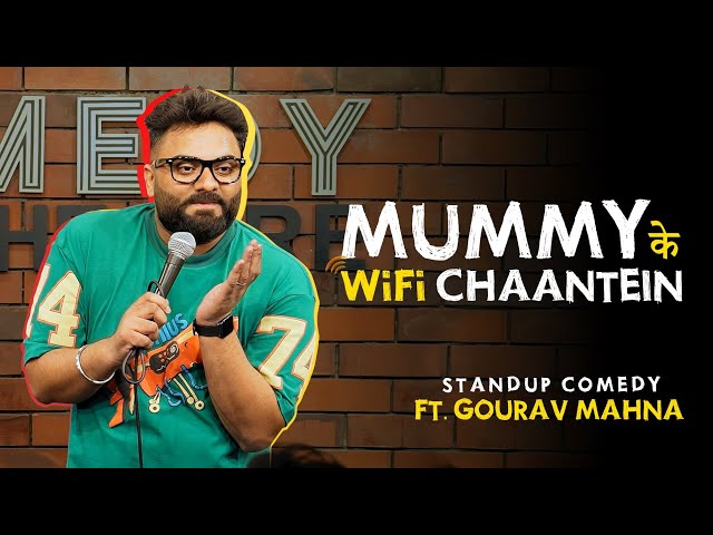 Mummy Ke WiFi Chaantien | Gourav Mahna | Clean Comedy | Standup Comedy |