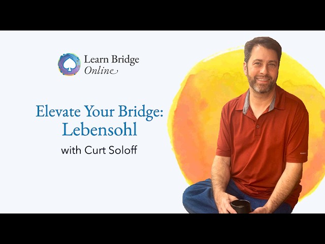 Elevate Your Bridge: Lebensohl – with Curt Soloff
