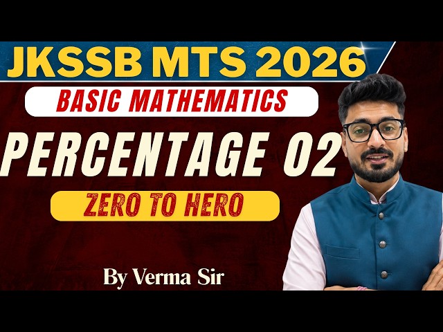 Percentage 02: JKSSB MTS 2026 Basic Maths Complete Concept | Zero to Hero Class | Verma Sir