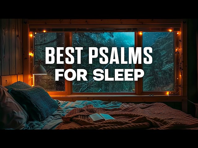 The Best Psalms Bible Verses | Fall Asleep To Relaxing Psalms Reading