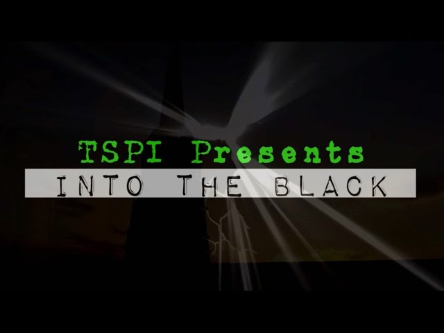 TSPI Presents: Into the Black- Coming 2016