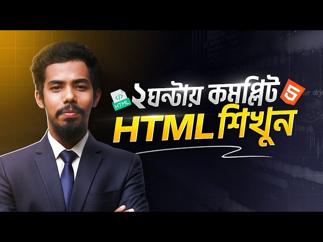 Learn HTML in 2 Hour | HTML Crash Course Bangla | Web Development Tutorial