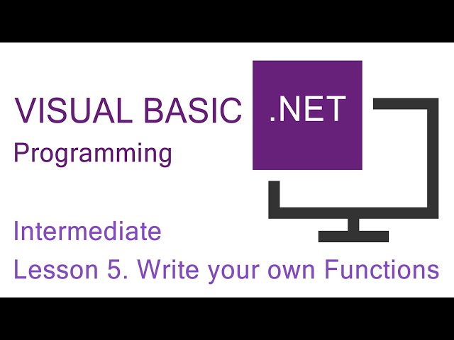 VB.NET Programming. Intermediate Lesson 5. Write your own Functions