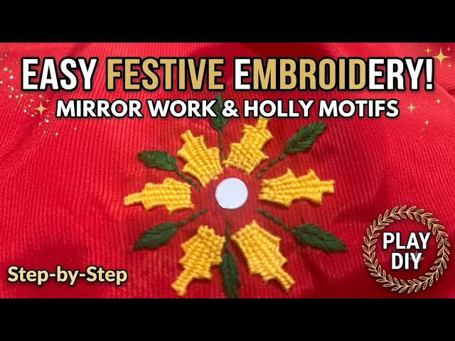 DIY EASY! Festive Holly & Mirror Work Embroidery Tutorial 🎄🪞