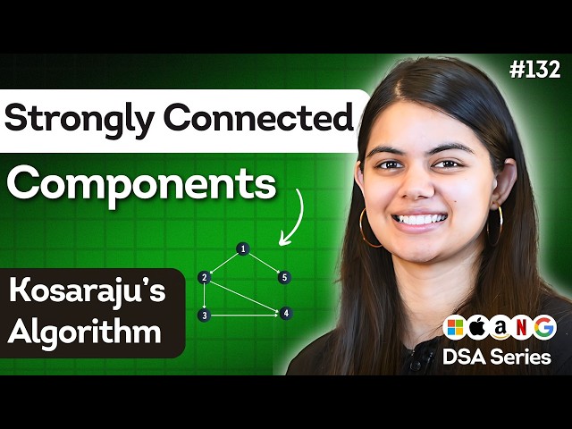 Strongly Connected Components - Kosaraju's Algorithm | Graphs