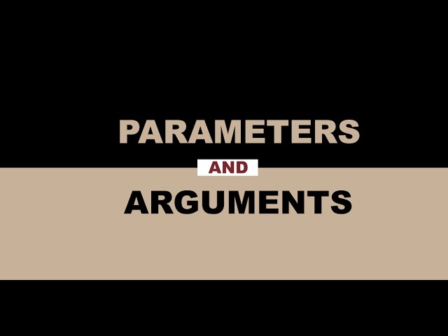Parameters and Arguments