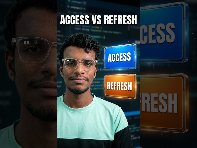 Access Token vs Refresh Token Explained
