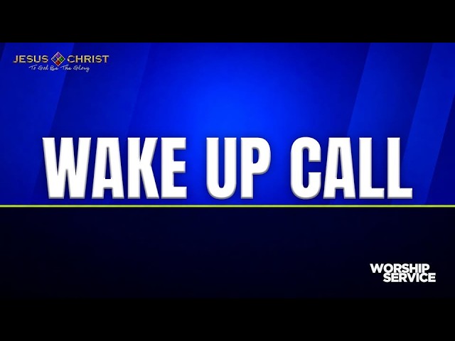 Wake Up Call - Worship Service (September 6, 2026)