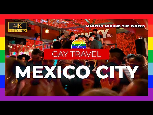 Gay Mexico City Travel Guide - Gay Nightlife Mexico City in 4K - Mexico