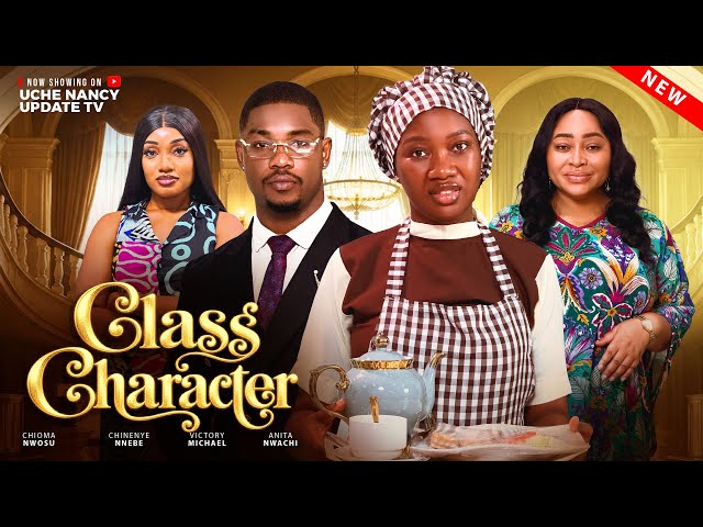 CLASS CHARACTER ; CHINENYE NNEBE, CHIOMA NWOSU, VICTORY MICHAEL, ANITA.N 2026 Latest Nollywood Movie