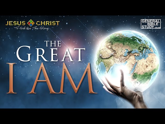 General Bible Study (December 3, 2020) - "The Great I Am"